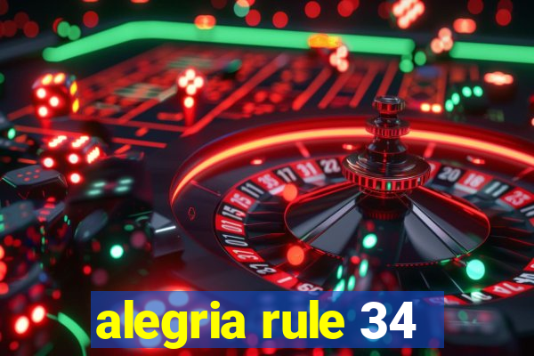 alegria rule 34